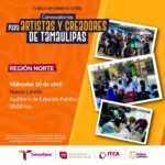 REALIZARÁ INSTITUTO TAMAULIPECO PARA LA CULTURA Y LAS ARTES CHARLA INFORMATIVA EN NUEVO LAREDO PARA ARTISTAS Y CREADORES